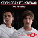 Kevin Dray Ft Kaegon - Take My Hand (Radio Re-Edit)