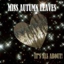 Miss Autumn Leaves - It\'s All About (Sakso Remix)