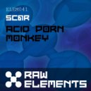 Sc@r - Acid Porn Monkey