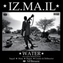 Iz.Ma.Il - Water (Creater & Destructor Remix)