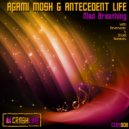 Agami Mosh & Antecedent Life - Mad Breathing (Stradi Remix)