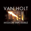 Christopher Van Holt - Mission Impossible