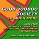 Good Voodoo Society - So Much More (Adam Shaw Remix Dub)