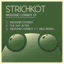 Strichkot - Weekend Cowboy (11_inch Remix)