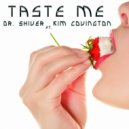 Dr. Shiver Ft. Kim Covington - Taste Me (Eric Tyrell & De Vox Mix)