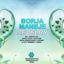 Borja Maneje - Revelry (Lloyd Trimmer Remix)