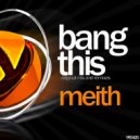 Meith - Bang This (4Tezian Bangs Remix)