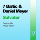 7 Baltic & Daniel Meyer - Salvater (Proyal Remix)