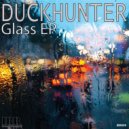Duckhunter - Glass