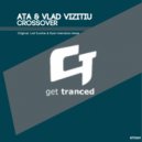 ATA & Vlad Vizitiu - Crossover (Ryan Mendoza Remix)