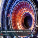 Andy Newland & Kazell - Kollider (Andrew Rose Remix)