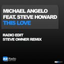 Michael Angelo feat.Steve Howard - This Love (Radio Edit)