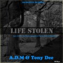A.D.M & Tony Dee - Life Stolen (Emiliano Pompili & Flavio Martini Remix)
