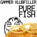 Gammer & Klubfiller - Pure Fish (Original Mix)