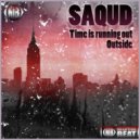 Saqud - Time Is Running Out