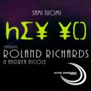 Sami Tuomi ft Roland Richards & Andrea Nicole - Hey Yo (Instr. Mix)