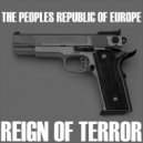 The Peoples Republic Of Europe - Reign Of Terror