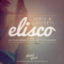 JKriv & Lou Teti - Elisco (Leftside Wobble Remix)