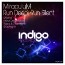 MiraculuM - Run Deep Run Silent