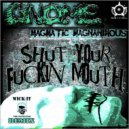 Gnome feat Magmatic Magnanimous - Shut Your Fuckin Mouth (Wick-It Remix)