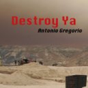 Antonio Gregorio - Destroy Ya