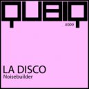 Noisebuilder - La Disco