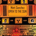 Matt Sanchez - Open To The Sun