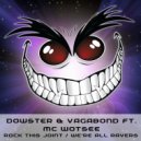 Dowster & Vagabond ft. MC Wotsee - We're All Ravers