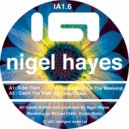 Nigel Hayes - Something For The Weekend