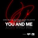 Chris Delay & Southside House Collective Feat. Clare Elise - You & Me (Original Mix)