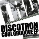 Discotron - What You Think Is Cool?