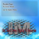 Double Soul - My Sister Resist (DJ Saphire Remix)