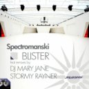 Spectromanski - Blister (Stormy Rayner Remix)