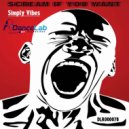 Simply Vibes - Scream If You Want (Original Mix)