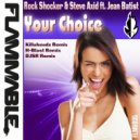 Rock Shocker & Steve Axid ft. Jean Batist - Your Choice (DJSR Remix)
