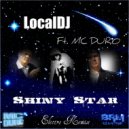 LocalDJ Feat. MC Duro - Shiny Star
