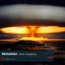 Metadeko - Save Ourselves (Franzis-D Remix)