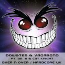 Dowster & Vagabond ft. Dr. S & Cat Knight - Over N Over