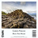 Carbon Parlour - Rock This House (Rubberteeth Remix)