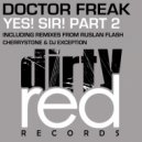 Doctor Freak - Yes! Sir! (Cherrystone Remix)