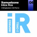 Samualzone - Intox Rox (Chillingleaders Remix)