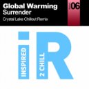Global Warming - Surrender (Crystal Lake Chillout Remix)