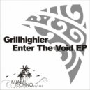 Grillhighler - Enter The Void