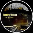 Ramirez Resso - In Berlin