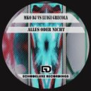 Mko Dj Vs Luigi Grecola - Alles Oder Nicht (Mko Dj Remix)
