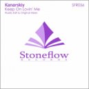 Kanarskiy - Keep On Lovin\' Me (Radio Edit)