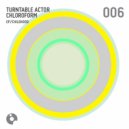 Turntable Actor Chloroform - Electric City