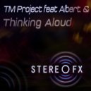 TM Project feat. Albert.& - Thinking Aloud