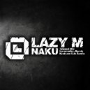Lazy M - Naku (Kosheen DJs Remix)