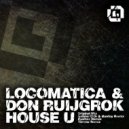 Don Ruijgrok, Locomatica - House U (Dualtec Remix)